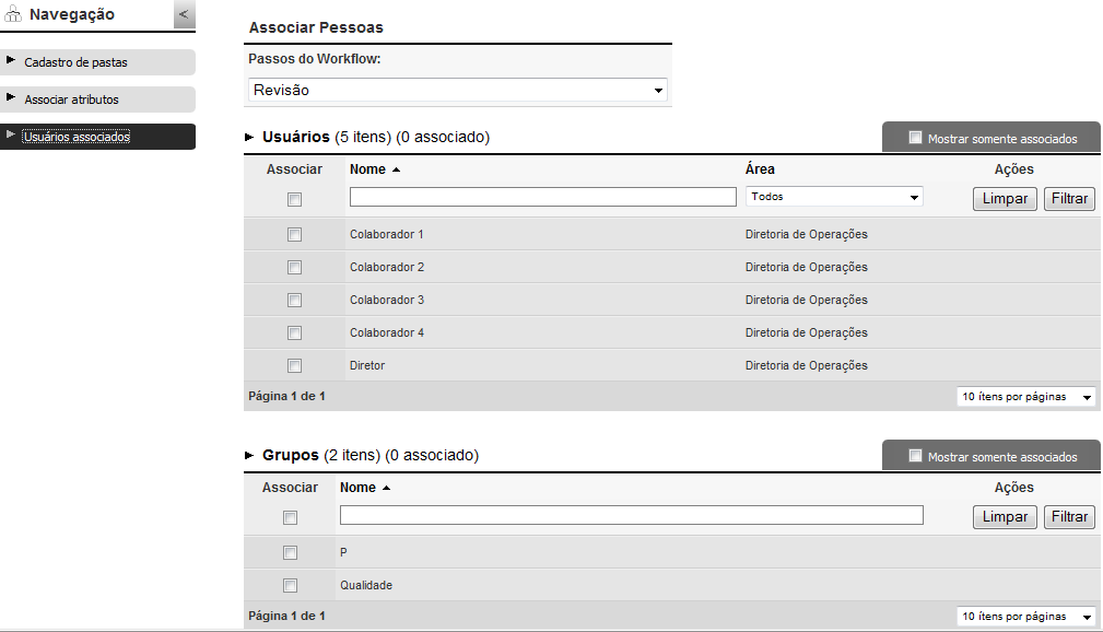 Usuários associados A configuração de usuários associados será possível apenas paras as pastas com workflow associado.