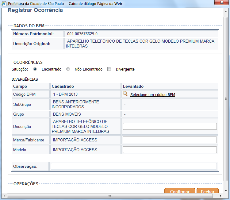 4. Botão Registar (Ocorrência): Ao apertar este botão é permitido registrar a situação da ocorrência encontrada (Encontrado, Não Encontrado ou Divergente); a.