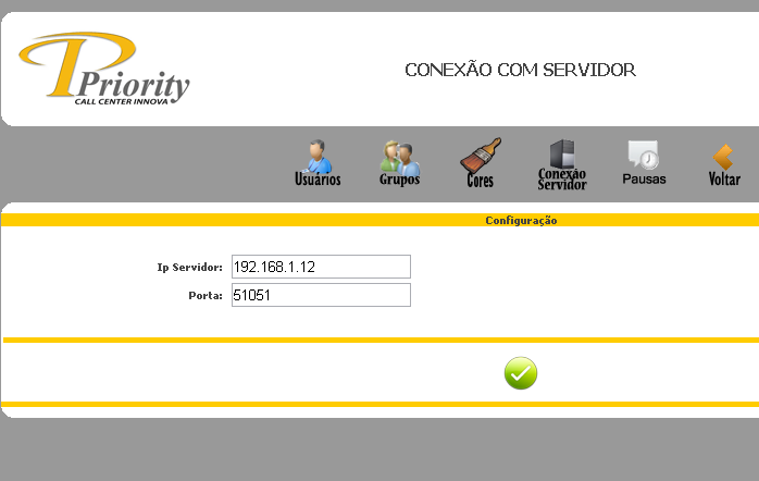 6. CONFIGURAÇÃO WEB DO PRIORITY Configurar Conexão com Servidor: Clique em Config Conexão Servidor. Entre com o IP (da máquina do servidor) e a Porta do Servidor do Priority.