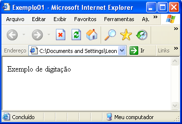 <body> Exemplo de digitação</body> Depois de inserido o título e o texto, a estrutura do arquivo ficará assim: <html> <head><title> Exemplo01</title> </head> <body> Exemplo de digitação </body>