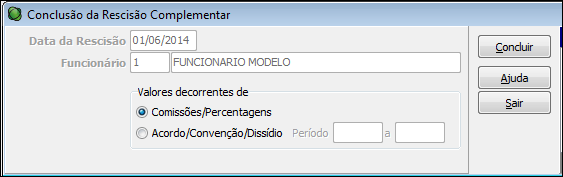 A rescisão complementar é pelo motivo Comissões/Percentagens e conforme o AJUDA do sistema, na opção marcada recolhe-se o FGTS juntamente com a folha do mês dos eventos lançados