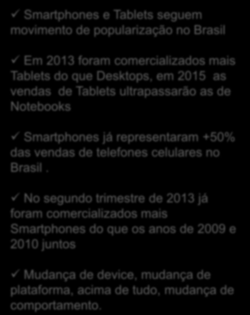 Mobilidade, movimento sem volta! Brasil, PCs, Tablets e Smartphones. Unidades.