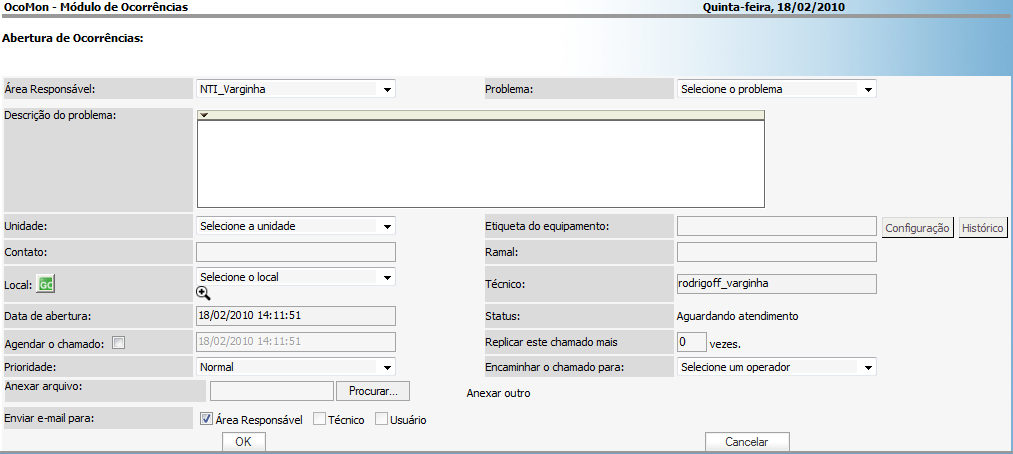 4. Abrindo Chamado 1) Para abrir um chamado utilize o menu Geral Ocorrências -> Sub-Menu Abrir Chamado 2) A seguinte tela será exibida: Itens do Formulário: ÁREA RESPONSÁVEL: Para solicitações ao