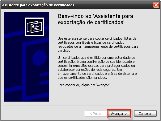 3) Na tela abaixo, selecione o seu certificado digital e clique em Exportar: 4) O Assistente para exportação de