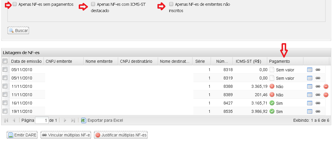 NF-es com ICMS-ST destacado, e ou Apenas NF-es emitidas quando não inscrito, conforme a necessidade de visualização. 9.4.1.