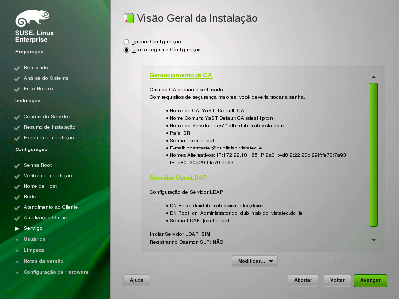 17. Por padrão, o SUSE Linux Enterprise Server cria um certificado para o sistema. Para desabilitar esse recurso, clique em Ignorar Configuração > Avançar. Continue com Avançar. 14.