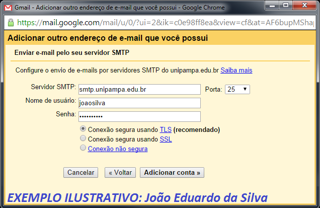 E) Na janela, Enviar e-mail pelo seu servidor SMTP, deverão constar as seguintes informações: a. Servidor SMTP: smtp.unipampa.edu.br b. Porta: 25 c.