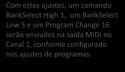 1 Enviar os comandos BankSelect/ProgramChange configurados SongBook+ envia os comandos BankSelect e comandos ProgramChange conforme configurado na janela Editar detalhes da música, se a chave Enviar