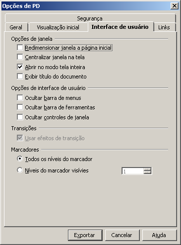 Visualização inicial Permite definir como será a abertura do documento no visualizador. Possui estes recursos: Painéis: exibe a forma como o documento PDF será aberto no visualizador.