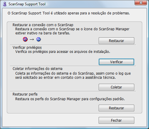 Quando o ScanSnap Manager não funcionar normalmente 7. Restaure a conexão com o ScanSnap. 1. Selecione o menu [Iniciar] [Todos os Programas] [ScanSnap Manager] [ScanSnap Support Tool].