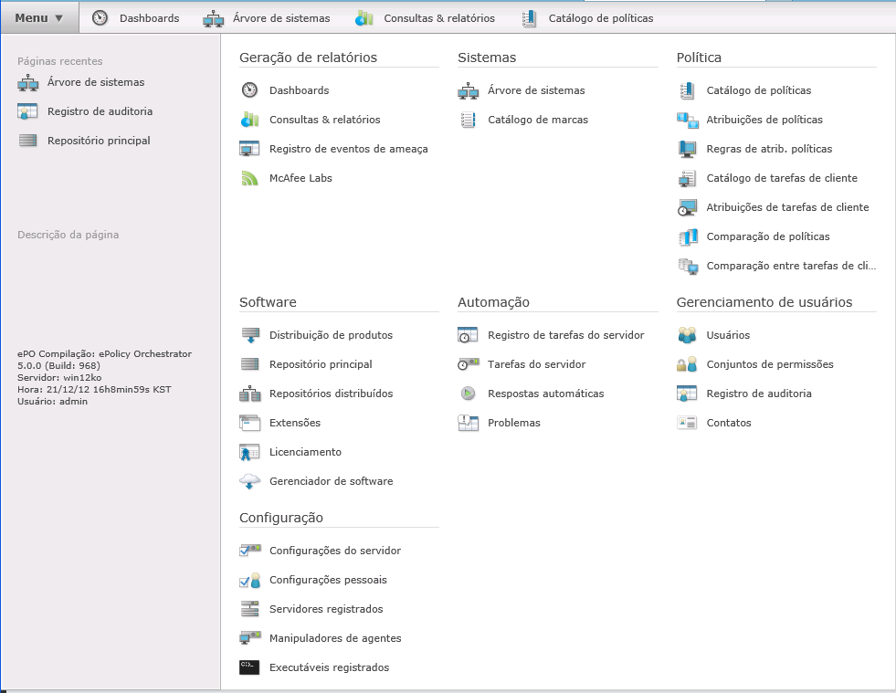 2 Utilização da interface do epolicy Orchestrator Navegação na interface Utilização do menu de navegação do epolicy Orchestrator Abra o Menu do epolicy Orchestrator para navegar até a interface do