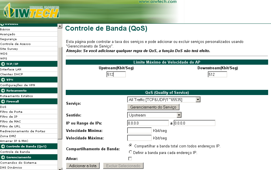 4.5 Controle de Banda O Controle de Banda permiti controlar a taxa de download e upload dos clientes conectados ao roteador.