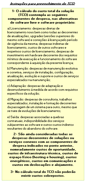 5. Valor Económico TCO (2/9) Recolha de informação sobre o Total Cost of Ownership (TCO: apenas para as naturezas de despesa Aquisição de Software ou Renovação de Licenciamento de