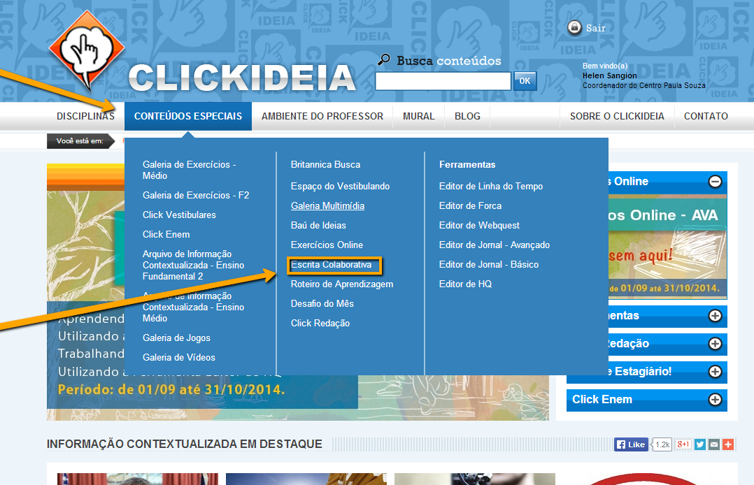 b. Escrita Colaborativa O Portal Clickideia, atento à necessidade de oferecer ferramentas que promovam essas novas habilidades e competências para a vida na sociedade atual, criou o Editor de Escrita