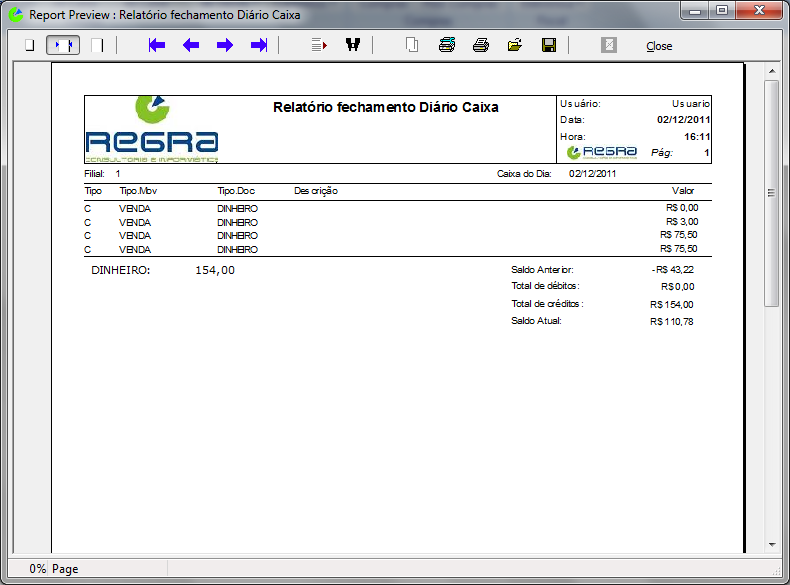 22 Manual do Usuário Gerenciador Eficaz 7 Relatório de Caixa 1. Abra o Modulo Relatório de Caixa na aba Vendas & Compras 2. Clique em Novo 3.