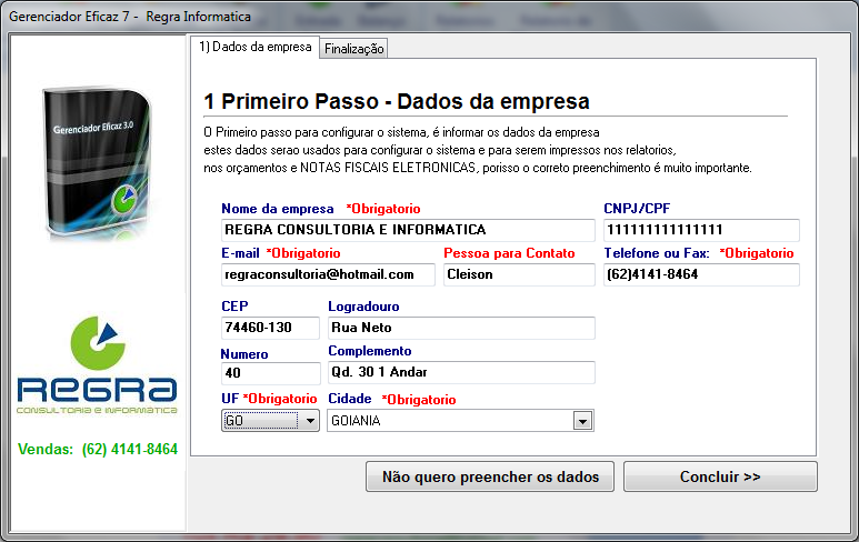 4 Manual do Usuário Gerenciador Eficaz 7 Agora Clique em [Concluir] e pronto.