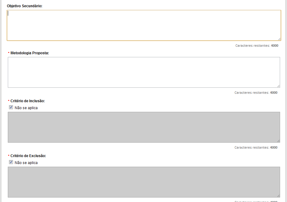 41 42 43 44 41 - O campo "Objetivo Secundário" é um campo texto; 42 - O campo "Metodologia Proposta" é um campo texto e de preenchimento obrigatório; 43 - O "Critério de Inclusão" é um campo texto e