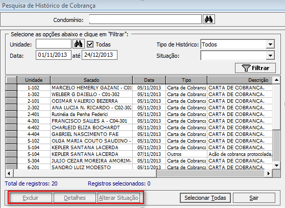 2. Acesse o menu Consulta > Histórico de Cobrança; insira o filtro condomínio e os demais se desejar e realize a consulta.