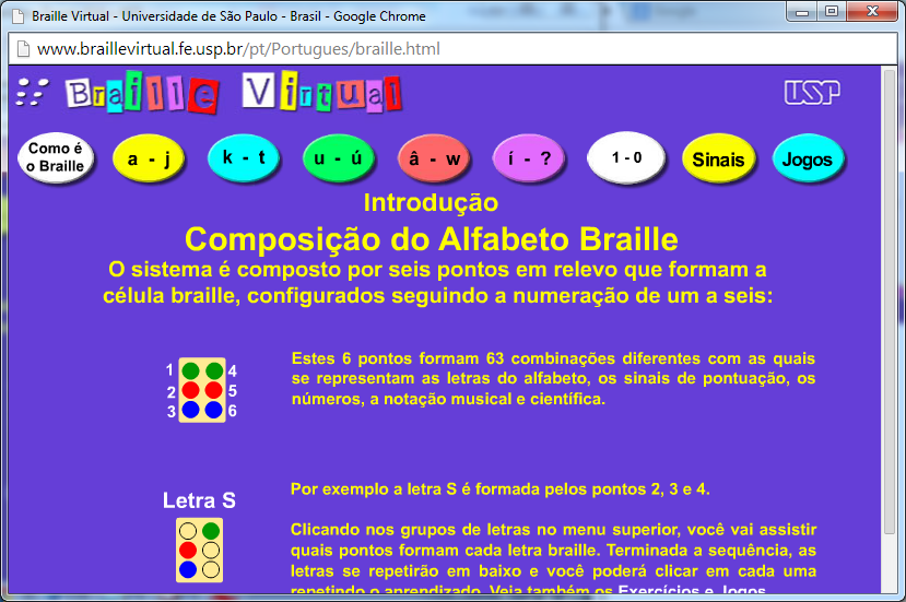 Figura 2.9. Braille Virtual, http://www.braillevirtual.fe.usp.br/ 2.3.3. Língua Brasileira de Sinais Reconhecida pela Lei 10.