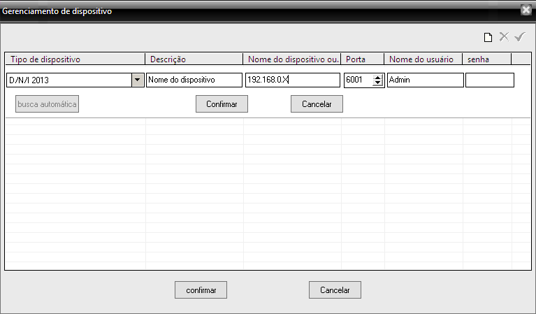 Na página aberta, clique no primeiro ícone ( Adicionar informação de dispositivo ): Insira as informações solicitadas e clique nos dois campos de confirmar : Descrição: Nome para identificação do DVR