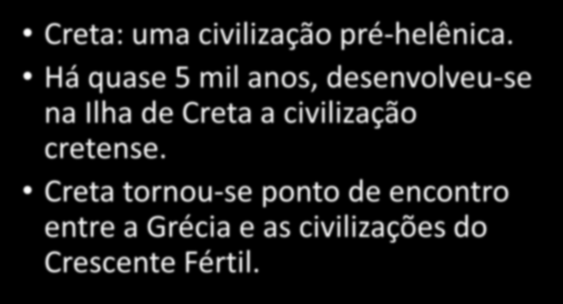 FORMAÇÃO DO POVO GREGO Creta: uma civilização pré-helênica.
