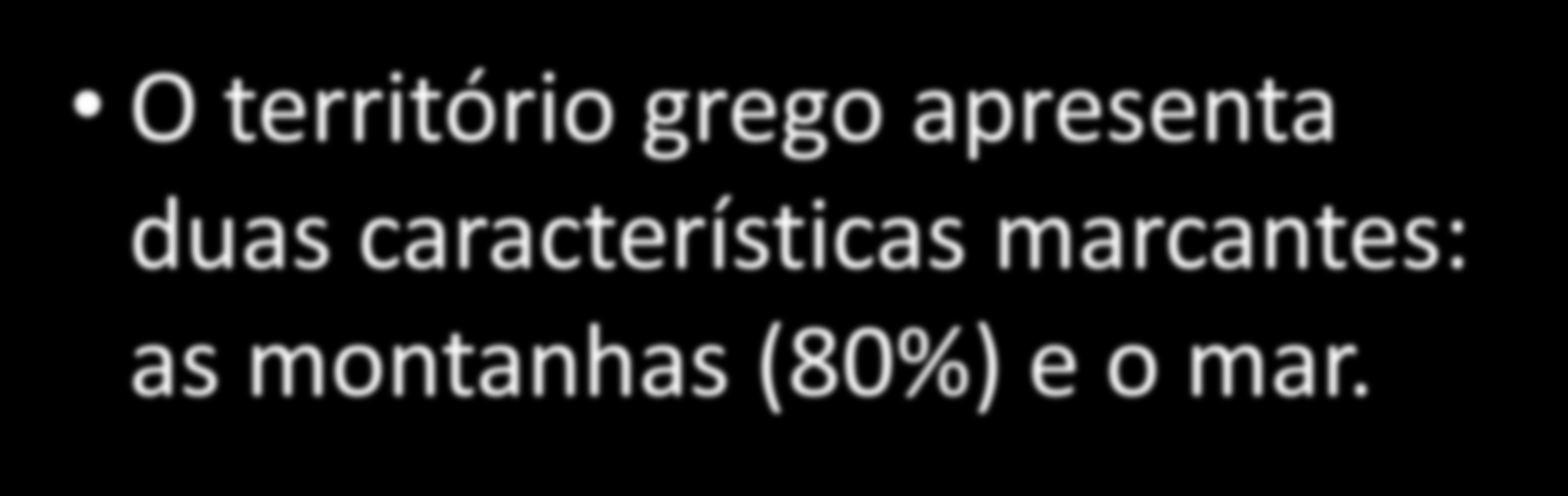 O território grego apresenta duas