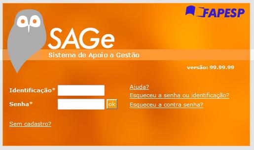 Acessando o Sistema pela Primeira Vez Para utilizar o sistema SAGe, deve-se possuir um usuário cadastrado no sistema.