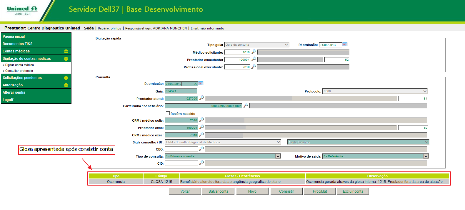 2.2. Consistir informação a) Após informar o procedimento, o usuário poderá clicar em Consistir para verificar se o item/conta possui alguma crítica, irá aparecer uma mensagem, clique em Ok, para