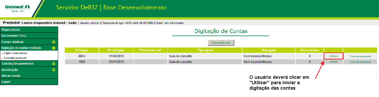 Antes de iniciar a digitação o usuário pode preencher na Digitação rápida os seguintes campos: Prestador Executor e Profissional Executante (somente para Consulta), e Médico