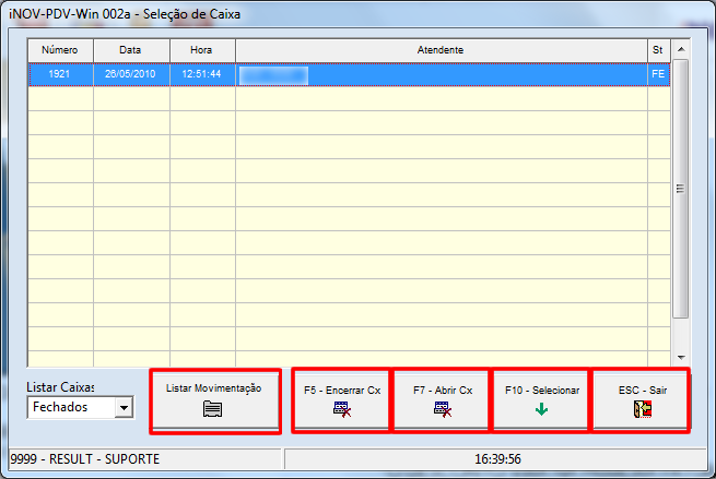 Atendimento ao Cliente Caixa Na tela de caixa o usuário tem as seguintes opções : 1 Listar Movimentação : Lista a movimentação do caixa selecionado na lista.