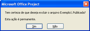 108 Empresarial 3 3 Será exibida uma mensagem de confirmação da exclusão, pressione em sim para excluir o projeto.