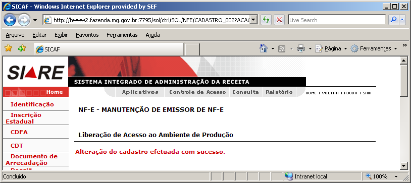 ATUALIZAÇÃO DE CADASTRO DE EMISSOR DE NF-E Permite atualizar os dados de credenciamento, como: - aplicativo utilizado, certificado digital adotado e respectiva autoridade certificadora, responsáveis