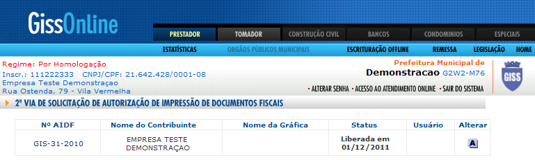 2º Via de Solicitação/Autorização de Impressão de Documentos Fiscais Nesta opção você poderá emitir uma segunda via verificar se sua solicitação foi autorizada pela Prefeitura, através do item Status.