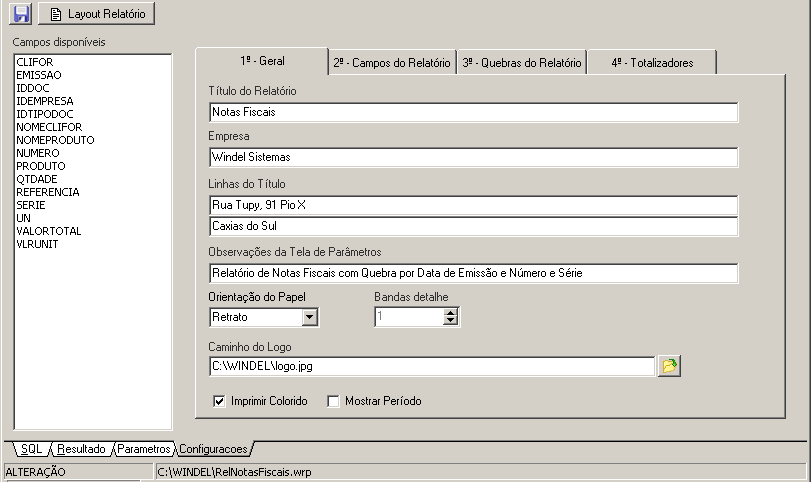 3. Configurações do Relatório A aba de Configurações do relatório permite visualizar os campos selecionados no SQL. O botão layout do relatório encaminha para o designer do layout do relatório. 3.