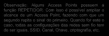 Configurando a rede em modo Infraestrutura Escolha em SSID para sua rede. SSID corresponde ao nome de sua rede. Escolha também um canal onde seu rádio irá operar.