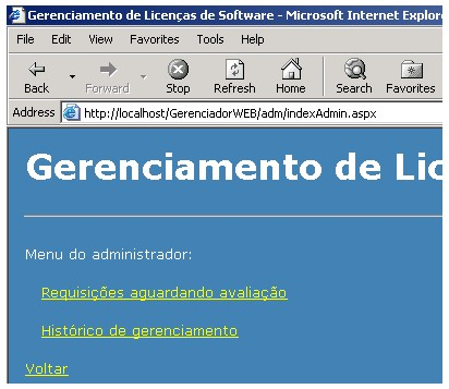 90 Depois de fazer a autenticação, o administrador escolhe uma opção do menu. Para gerenciar as requisições deve ser acessada a opção Requisições aguardando avaliação, como mostra a figura 35.