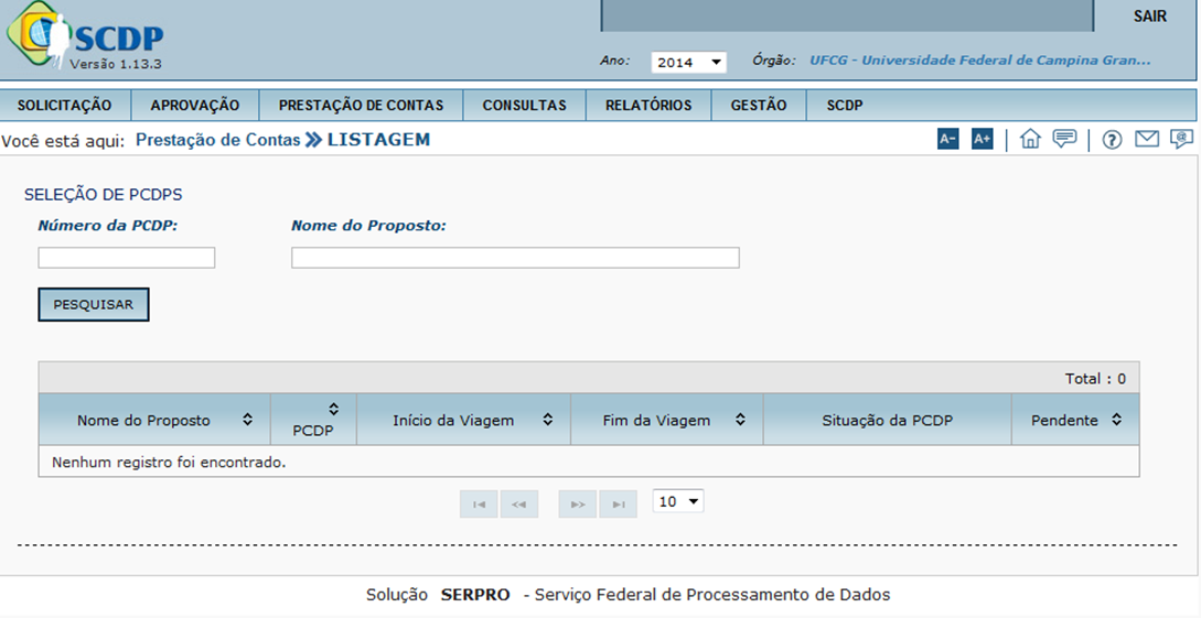 7.2. Consultar Prestação de Contas Pendentes 1º Opção: Prestação de Contas pendentes Acesse pelo menu a opção PRESTAÇÃO DE CONTAS >Prestação de Contas; Clique no botão PESQUISAR.