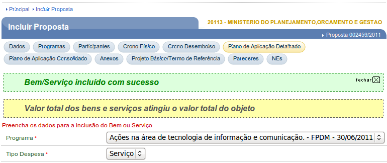 Para dar continuidade ao exemplo e incluir os itens restantes, o usuário deverá preencher os campos conforme orientado anteriormente.