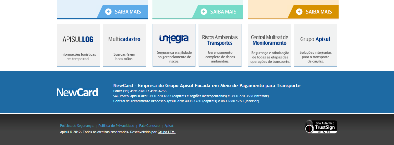 5. Rodapé do Portal No rodapé do Portal há os seguintes links: Política de Segurança, Política de Privacidade, Fale Conosco, Apsul e Grupo LTM. Fig. 40 Rodapé do Portal 5.1.