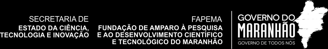 APOIO A PARTICIPAÇÃO EM EVENTOS CIENTÍFICOS EDITAL Nº001/2015 - APEC O Governo do Estado do Maranhão e a Secretaria de Estado da Ciência, Tecnologia e Inovação (SECTEC), por meio da Fundação de