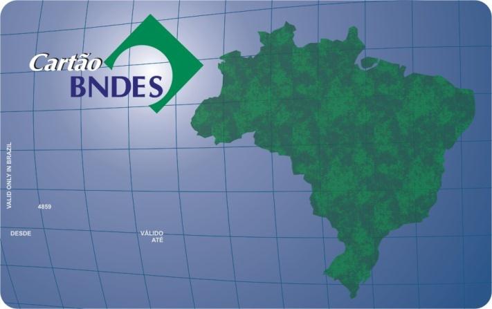 CARTÃO BNDES Para elevar o patamar de qualidade do setor o BNDES criou o Cartão BNDES, que permite ao consumidor final