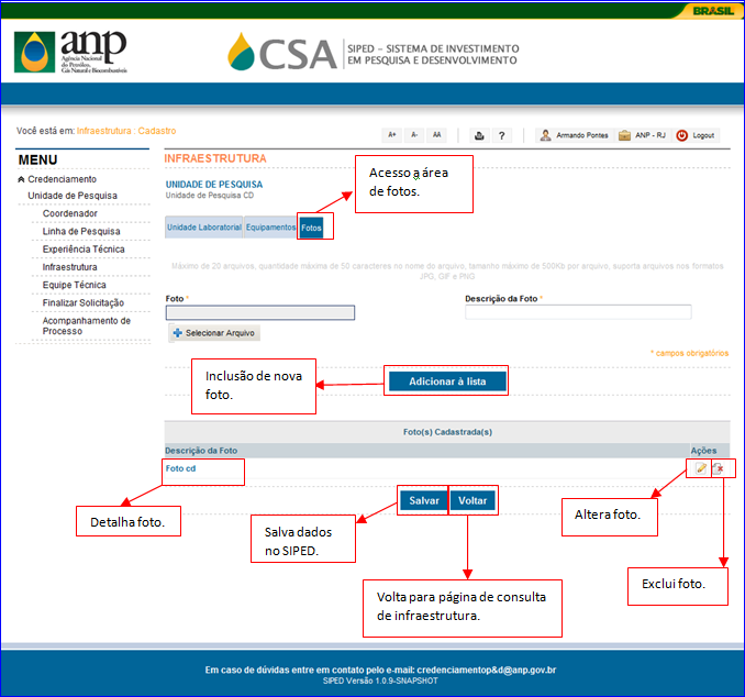 Tela de Consulta de Fotos Instruções: a) Para acessar esta tela, o coordenador da Unidade de Pesquisa deverá selecionar a opção Fotos durante o cadastro de uma infraestrutura.