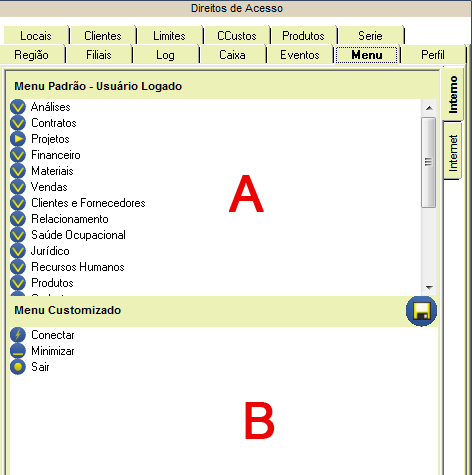 1.2 Menu Customizado OBSERVAÇÃO IMPORTANTE: Ao se customizar o menu do Sistema Deak é necessário colocar todos os acessos dos módulos no qual o usuário