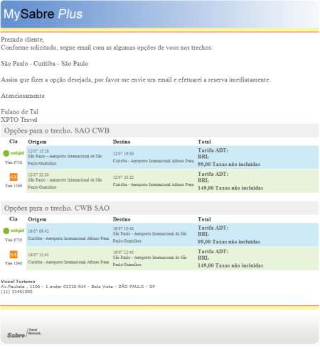 Envio de Cotações por Email Envio das opções de vôos e cotações de preços por e-mail através do desktop Inclusão