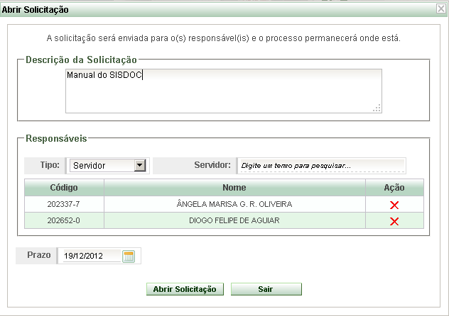 poderão incluir documentos, abrir outras solicitações ou simplesmente escrever uma resposta.