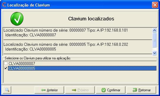 3. No primeiro acesso o sistema irá solicitar Localização de Clavium. Determine se a busca será feita em Rede, porta Serial ou ambas e clique em, Próximo. 4.
