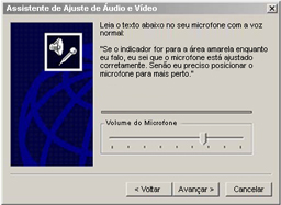 Assistente de Ajuste de Áudio... Este assistente o ajudará a efetuar a seleção e configuração de áudio e microfone que você deseja utilizar, e certificará seu correto funcionamento.