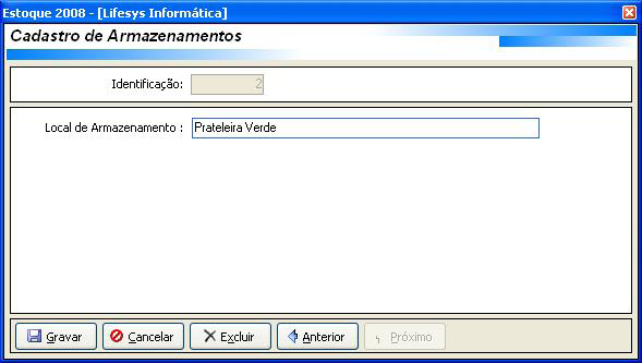 1.2 - CADASTRO DE ARMAZENAMENTOS [Menu Arquivos Armazenamentos] Na tela de Cadastro de Armazenamentos é exibido a listagem de todos os Locais de Armazenamento cadastrados no sistema e as opções de