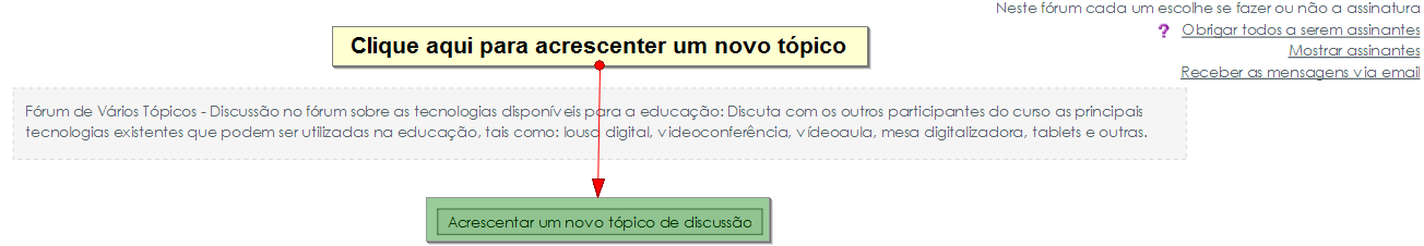 Figura 3.3 Tela inicial de um Fórum Geral. Clicando no botão Acrescentar um novo tópico de discussão, abre-se a tela (Figura 3.4) com o formulário para a inserção do novo tópico. Figura 3.