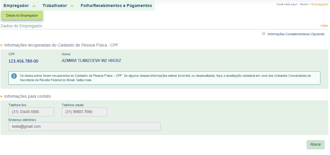 2.1 Alteração de Dados do Empregador Empregador Dados do Empregador Alterar O empregador poderá alterar seus dados cadastrais ao clicar no botão Alterar, localizado na parte inferior direita da tela